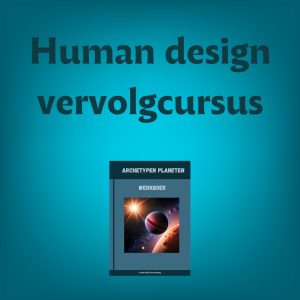 Human Design vervolg cursus planeten en archetypen