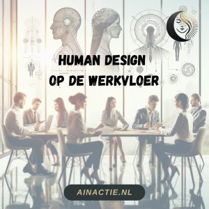 Human Design op de werkvloer